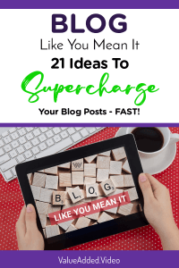 Blog like you mean it. 21 ideas to supercharge your blog posts