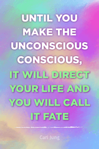until you make the unconscious conscious, it will direct your life and you will call it fate